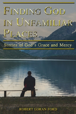 Libro Finding God In Unfamiliar Places: Stories Of God's ...