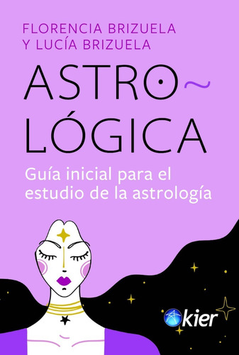 Astro-lógica - Florencia Y Lucia Brizuela - Kier - Libro 