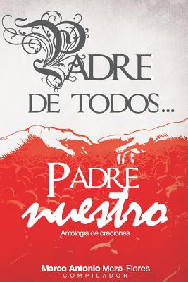 Libro Padre De Todos... Padre Nuestro - Flores, Marco Ant...