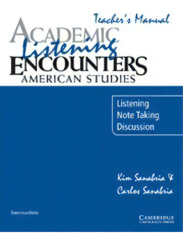 Academic Listening Encounters American Studies Teacher's Manual, De Sanabria, Kim. Editorial Cambridge University Press, Tapa Blanda En Inglés