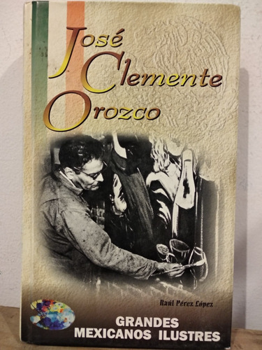 José Clemente Orozco Raúl Pérez López