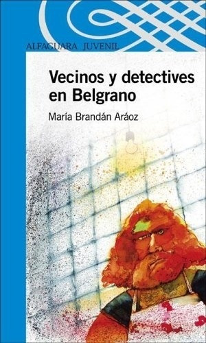 Vecinos Y Detectives En Belgrano, M. B. Aráoz, Ed. Alfaguara