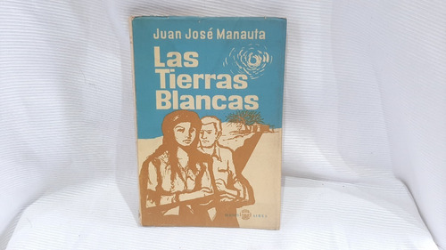 Imagen 1 de 5 de Las Tierras Blancas Juan Jose Manauta 1a Ed 1959 Sophos 
