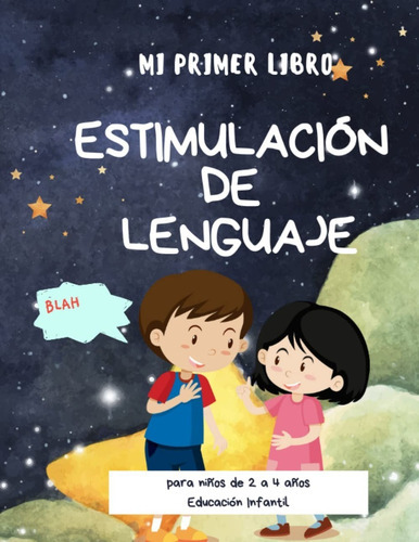 Mi Primer Libro De Estimulación De Lenguaje: Para Niños De 2 A 4 Años, De Zoyla Arana. Editorial Independently Published, Tapa Blanda En Español, 2022