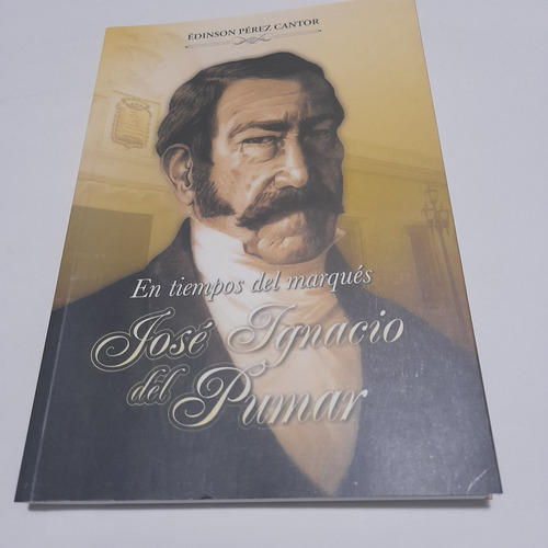 En Tiempos Del Marques José Ignacio Del Pumar