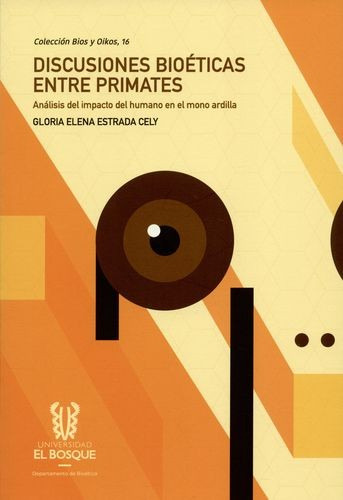 Libro Discusiones Bioéticas Entre Primates. Análisis Del Im