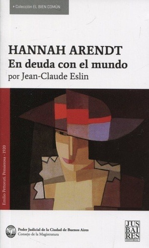 Hannah Arendt, En Deuda Con El Mundo, De Eslin, Jean-claude. Editorial Jusbaires En Español