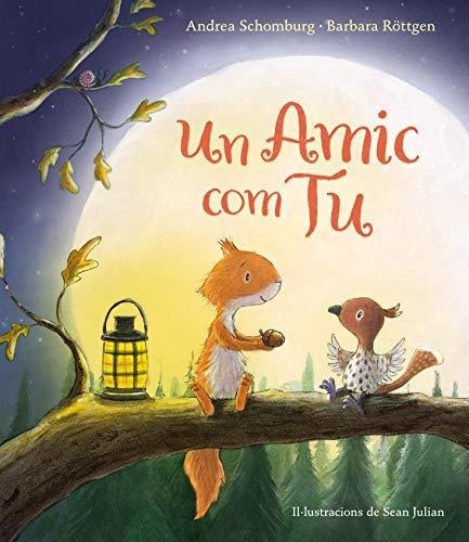 Un Amic Com Tu (emocions, Valors I Hàbits), De Schomburg, Andrea. Editorial Beascoa, Tapa Dura En Español