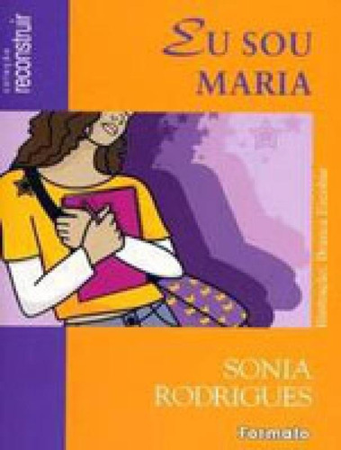 Eu sou Maria / Os doze trabalhos de Hércules, de Rodrigues, Sonia. Editora Formato, capa mole, edição 1ª edição - 2008 em português