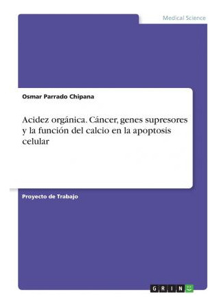 Libro Acidez Organica. Cancer, Genes Supresores Y La Func...