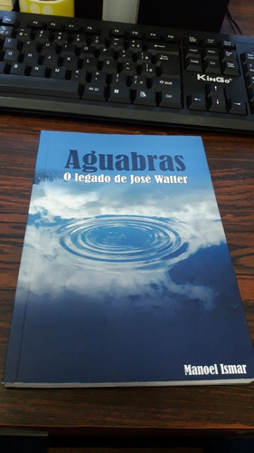 Livro Aguabras - O Legado De José Watter - Manoel Ismar [2015]