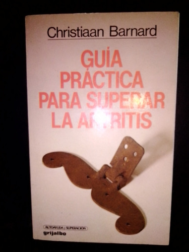 Guía Práctica Para Superar La Artritis Christiaan Barnard