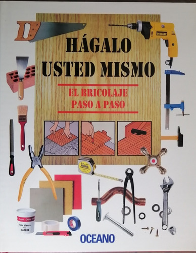 Hágalo Usted Mismo ,bricolaje Paso A Paso 