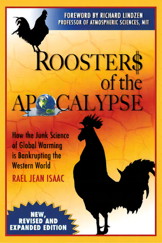 Roosters Of The Apocalypse: How The Junk Science Of Global Warming Is Bankrupting The Western Wor..., De Isaac, Rael Jean. Editorial Createspace, Tapa Blanda En Inglés