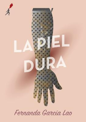 Libro La Piel Dura - Fernanda Garcia Lao