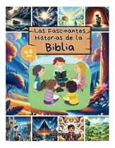 Comprar Libro: Las Fascinantes Historias De La Biblia: Las Historias