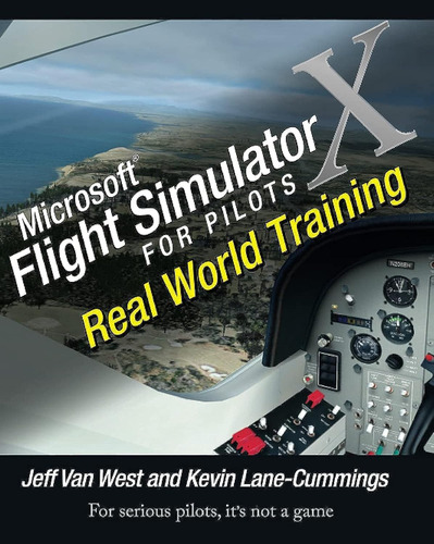 Libro: Microsoft Flight Simulator X For Pilots Real World Tr