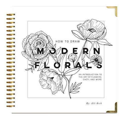How To Draw Modern Florals: An Introduction To The