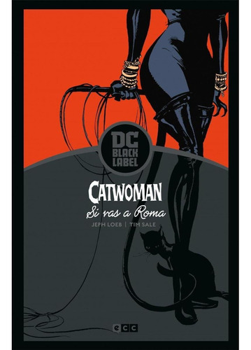 Catwoman: Si vas a Roma... (Biblioteca DC Black Label), de Loeb, Jeph. Editorial ECC ediciones, tapa dura en español