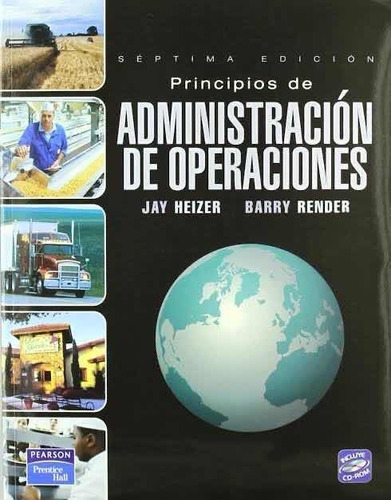 principios de administración de operaciones, de Jay Heizer Barry Render. Editorial Pearson en español