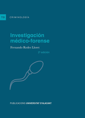 Investigaciãâ³n Mãâ©dico-forense, De Rodes Lloret, Fernando. Editorial Publicaciones De La Universidad De Alicante, Tapa Blanda En Español