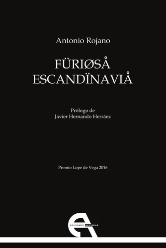 Furiosa Escandinavia, De Rojano, Antonio. Editorial Ediciones Antígona, S.l., Tapa Blanda En Español
