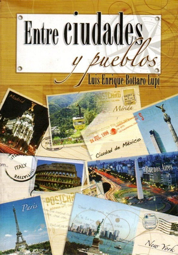 Entre Ciudades Y Pueblos Luis Bottaro Lupi