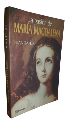 La Pasión De María Magdalena - Juan Tafur