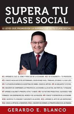 Libro Supera Tu Clase Social - Gerardo E Blanco