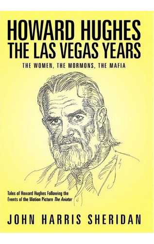 Howard Hughes, De John Harris Sheridan. Editorial Authorhouse, Tapa Dura En Inglés