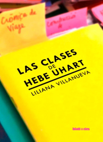 Las Clases De Hebe Uhart De Liliana Villanueva