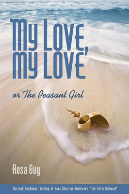 Libro My Love, My Love: Or The Peasant Girl - Guy, Rosa