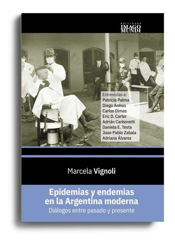 Epidemias Y Endemias En La Argentina Moderna - Imago Mundi