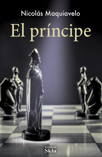 El Príncipe, de Nicolás Maquiavelo. Serie 9587232783, vol. 1. Editorial Editorial SKLA, tapa blanda, edición 2022 en español, 2022