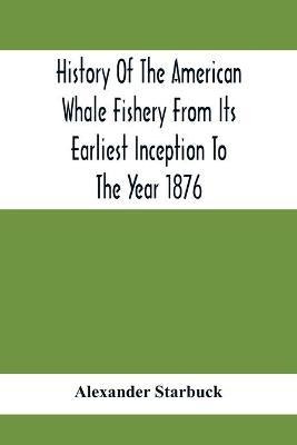 Libro History Of The American Whale Fishery From Its Earl...