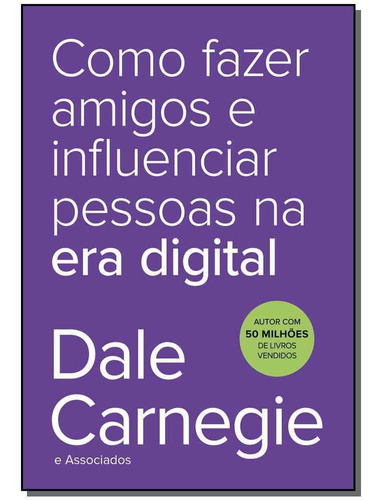 Como Fazer Amigos E Influenciar Pessoas Na Era Digital