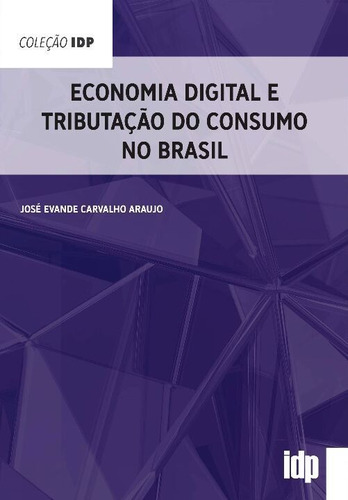 Economia Digital E Tributação Do Consumo No Brasil - 01ed...