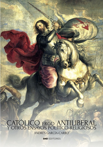 Católico Ergo Liberal - García-carro De La Colina  - *