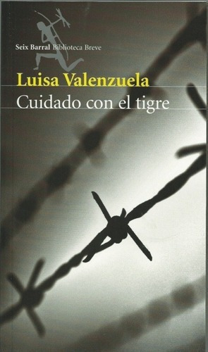 Cuidado Con El Tigre - Luisa Valenzuela, De Luisa Valenzuela. Editorial Seix Barral En Español