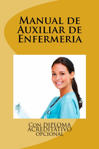 Libro: Manual De Auxiliar De Enfermeria: Con Diploma Acredit