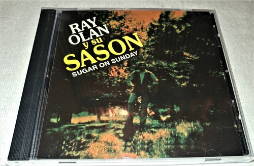 Cd Ray Olan Y Su Sason / Sugar On Sunday