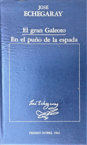 El Gran Galeoto / En El Puño De La Espada - Jose Echegaray