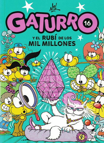 Gaturro 16. Gaturro Y El Rubi De Los Mil