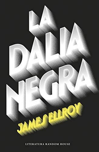Libro : La Dalia Negra / The Black Dahlia - Ellroy, James