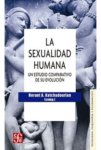 La Sexualidad Humana: Un Estudio Comparativo De Su Evolución