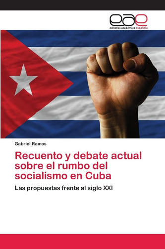 Libro: Recuento Y Debate Actual Sobre El Rumbo Del En Cuba: