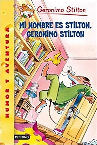 Mi Nombre Es Stilton Gerónimo Stilton Destino Excelente