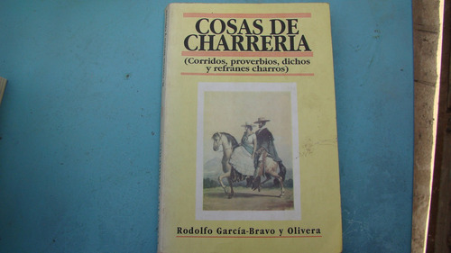 Cosas De Charreria , Rodolfo Garcia Bravo Y Olivera