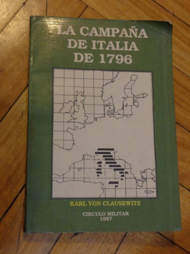 La Campaña De Italia De 1796. Karl Von Klausewitz. Rev&-.