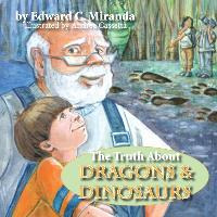 Libro The Truth About Dragons And Dinosaurs - Edward C Mi...